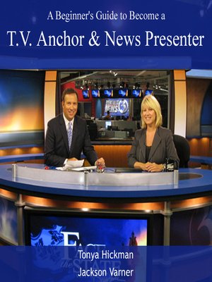 cover image of A Beginner's Guide to Become a T.V. Anchor & News Presenter